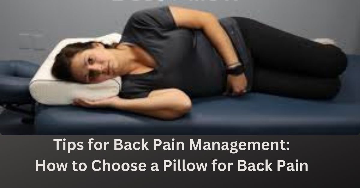 how to choose a pillow for a back pain